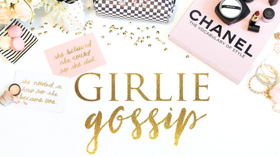Girlie Gossip!!
