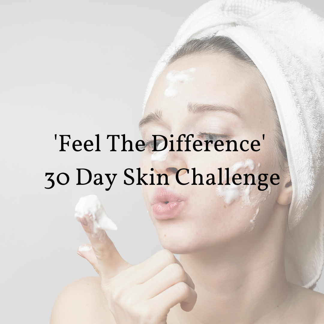 Are you ready to take the 30 Day Feel The Difference Skin Challenge?